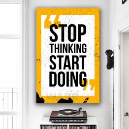 Картина на полотні Stop Thinking Start Doing
